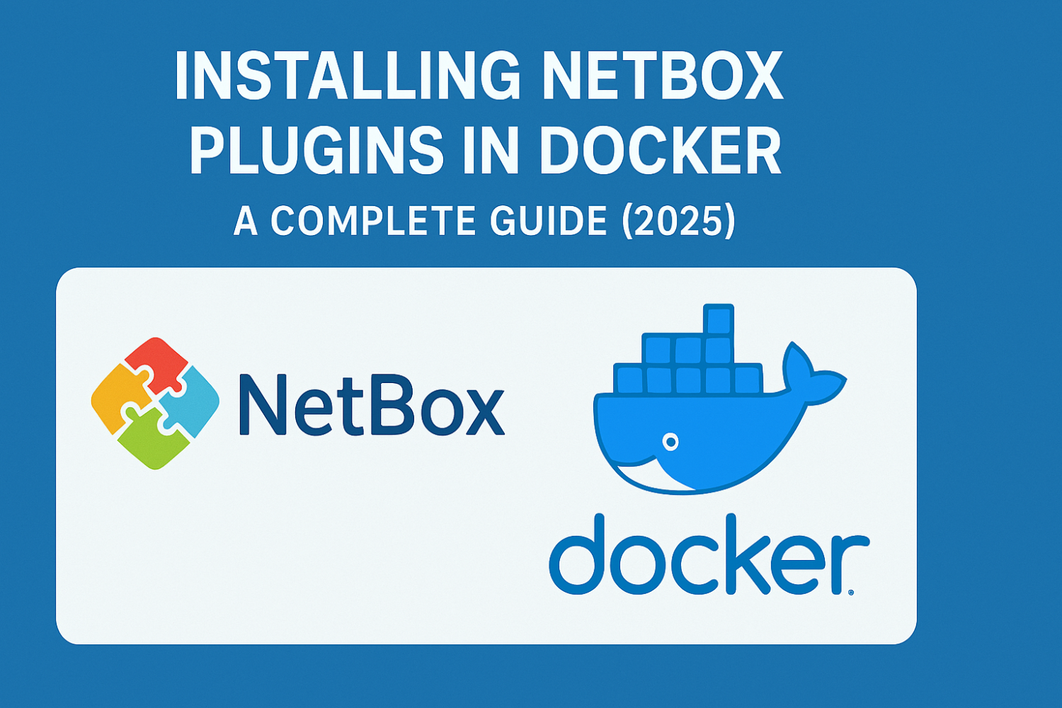 Installing NetBox Plugins in Docker: A Complete Guide (2025)