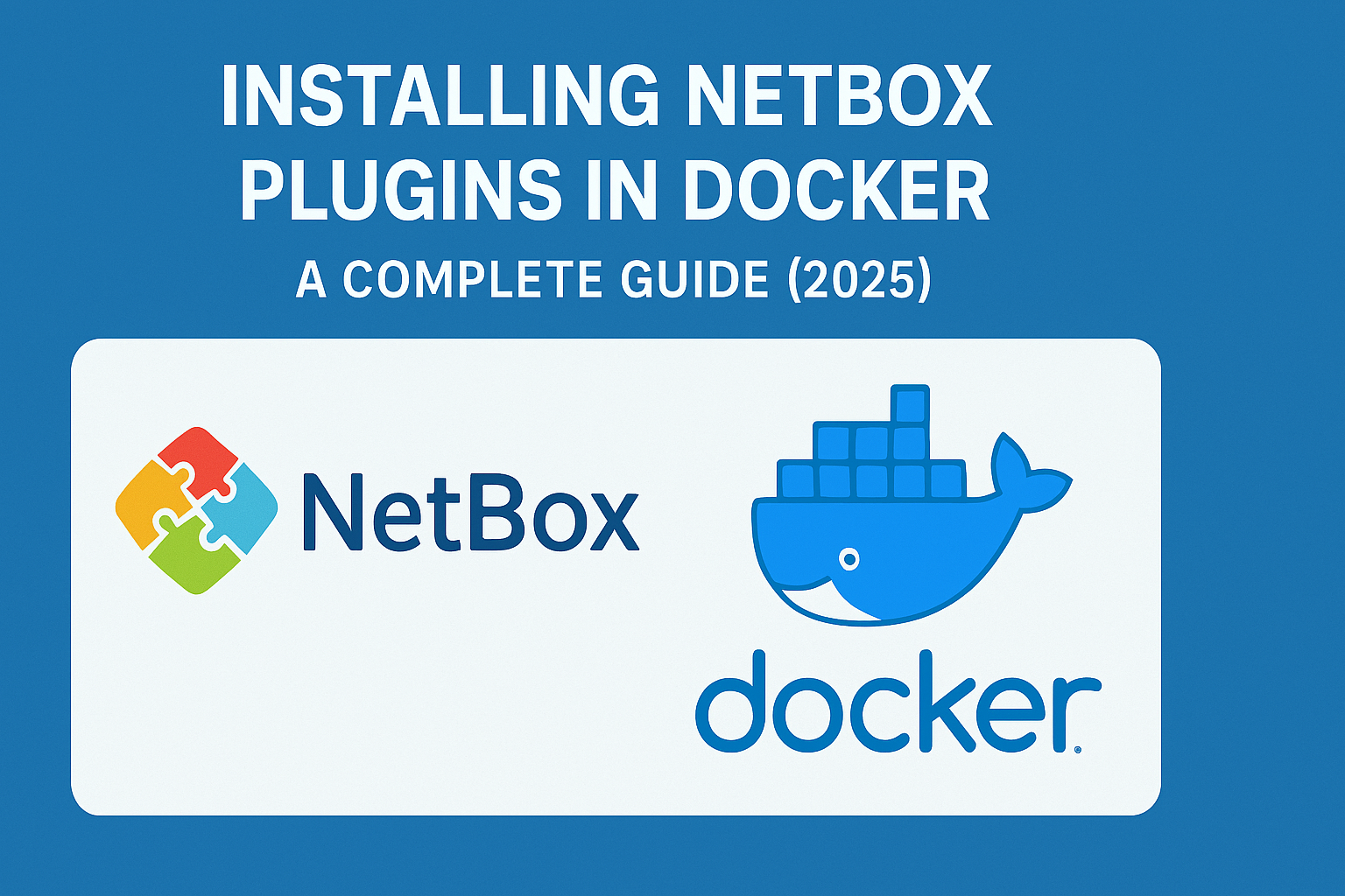 Installing NetBox Plugins in Docker: A Complete Guide (2025)