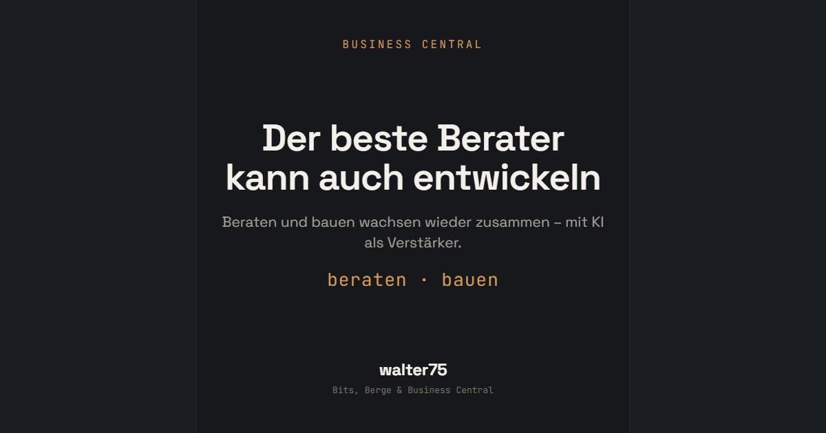 Warum der beste Business-Central-Berater auch entwickeln kann