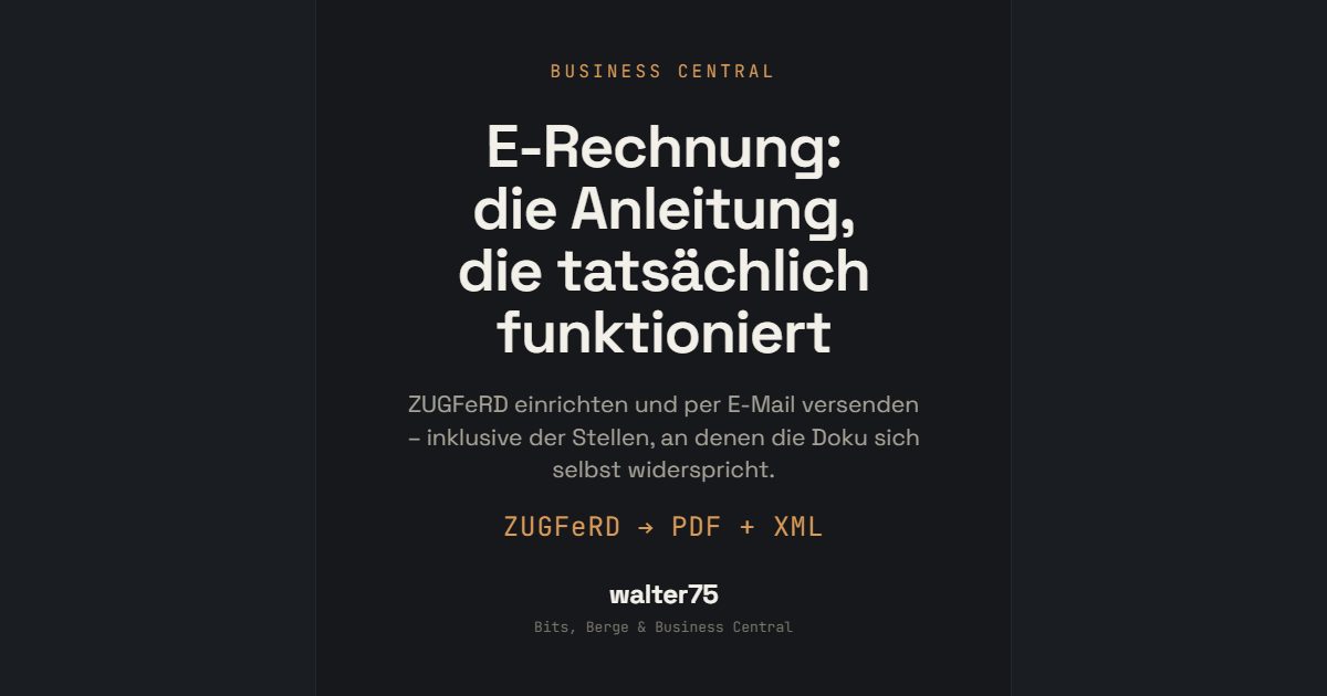 E-Rechnung in Business Central – die Anleitung, die tatsächlich funktioniert